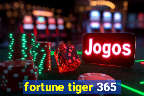 fortune tiger 365